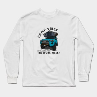 Toyota 4Runner Camp Vibes Let's Just Ignore the Work Week - Light Blue Long Sleeve T-Shirt